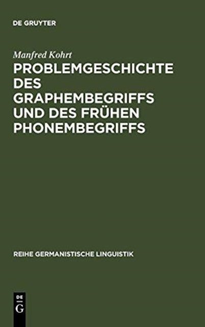 Problemgeschichte Des Graphembegriffs Und Des Fruhen Phonembegriffs