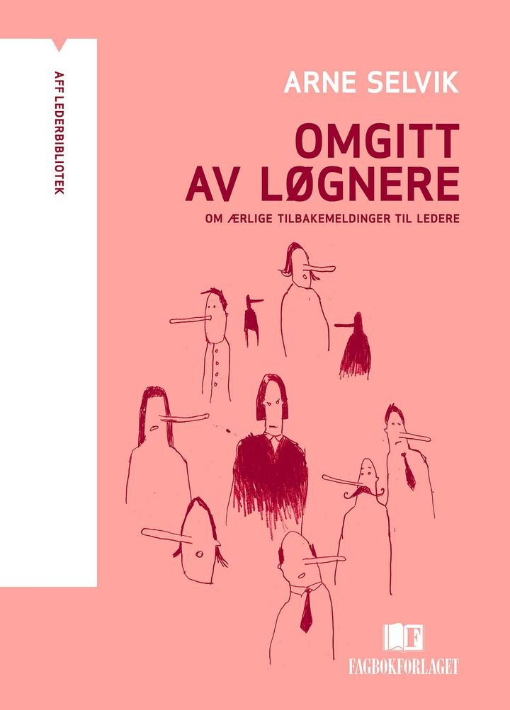 Omgitt av løgnere - om ærlige tilbakemeldinger til ledere