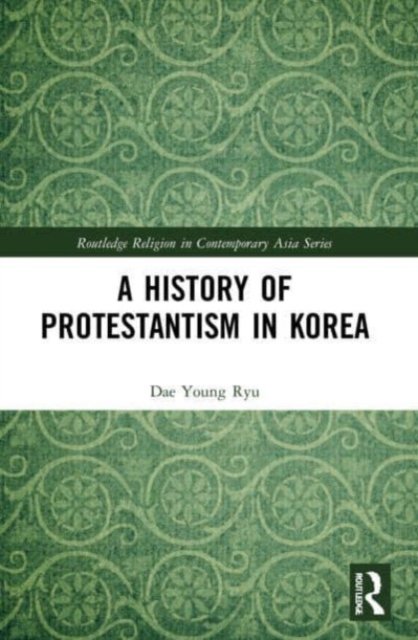 A History of Protestantism in Korea