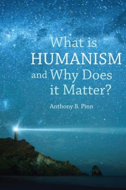 What Is Humanism, and Why Does It Matter?