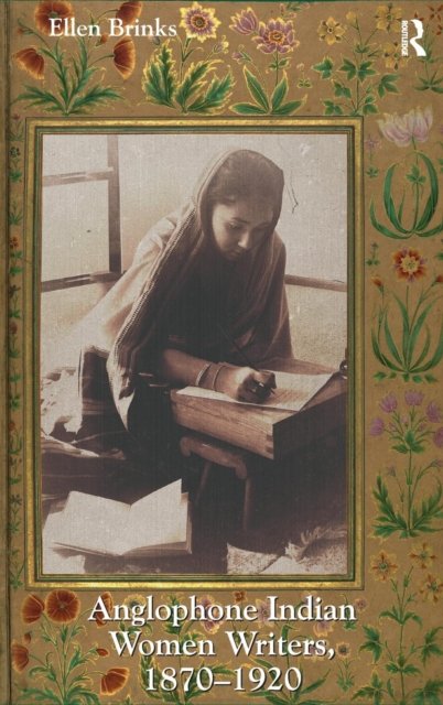 Anglophone Indian Women Writers, 1870-1920