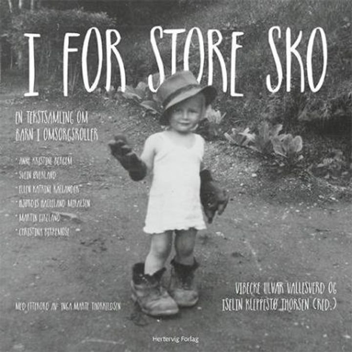I for store sko - en tekstsamling om barn i omsorgsroller