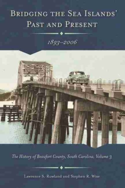 Bridging the Sea Island's Past and Present, 1893 - 2006