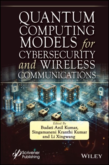 Quantum Computing Models for Cybersecurity &  Wireless Communications
