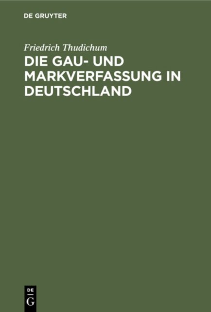 Die Gau- Und Markverfassung in Deutschland