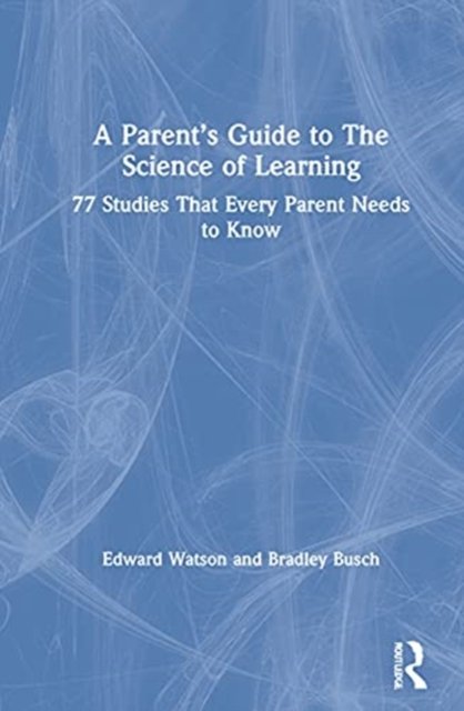 A Parent’s Guide to The Science of Learning