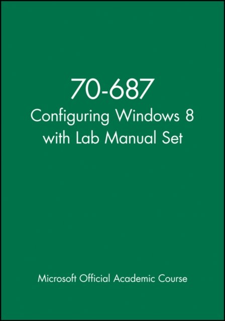 70–687 Configuring Windows 8 with Lab Manual Set