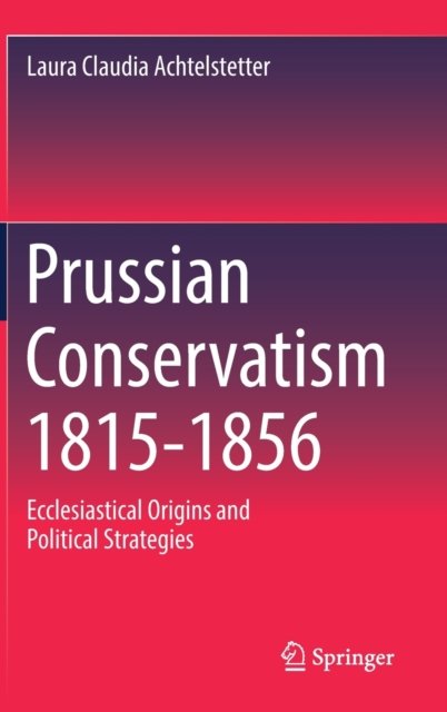 Prussian Conservatism 1815-1856