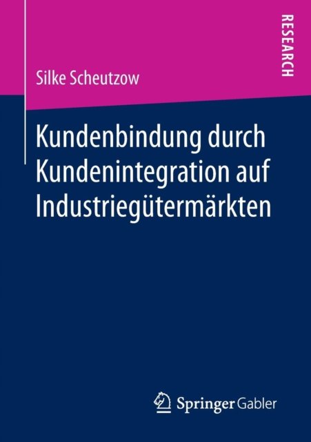 Kundenbindung durch Kundenintegration auf Industriegutermarkten