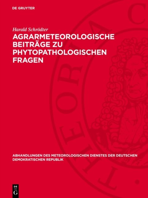 Agrarmeteorologische Beitrage Zu Phytopathologischen Fragen