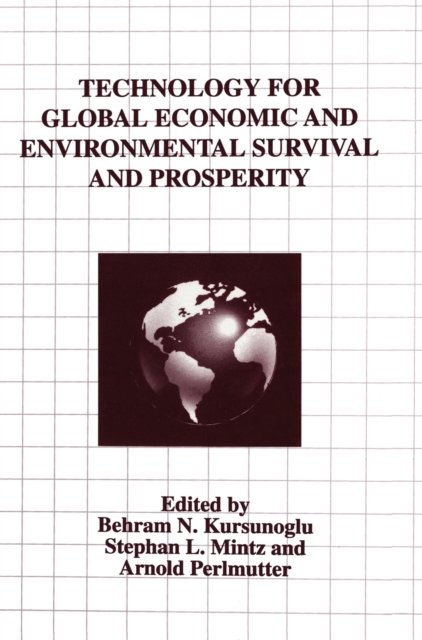 Technology for Global Economic and Environment Survival Prosperity
