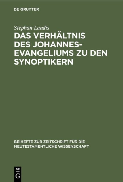 Das Verhaltnis Des Johannesevangeliums Zu Den Synoptikern
