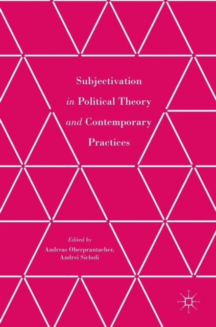 Subjectivation in Political Theory and Contemporary Practices