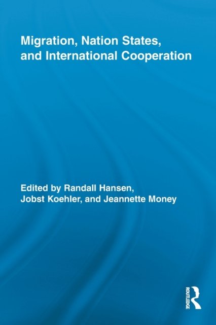 Migration, Nation States, and International Cooperation