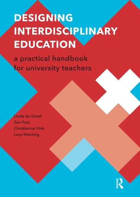Designing Interdisciplinary Education – A Practical Handbook for University Teachers