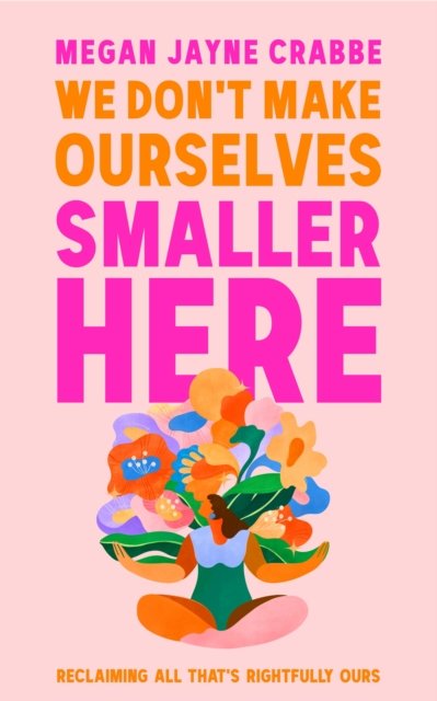 We Don't Make Ourselves Smaller Here