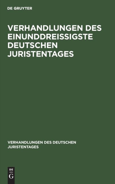 Verhandlungen des Einunddreißigste Deutschen Juristentages – Gutachten