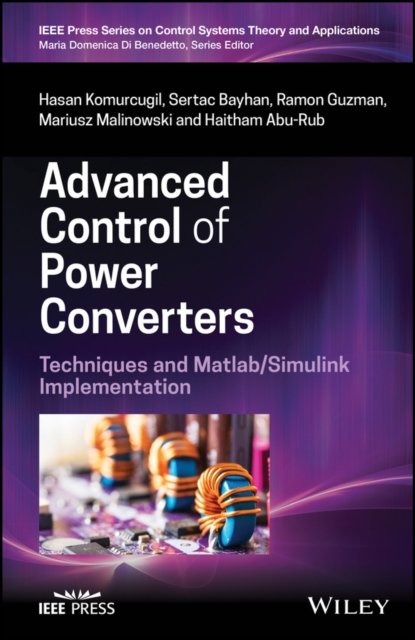 Advanced Control of Power Converters – Techniques and Matlab/Simulink Implementation