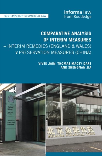 Comparative Analysis of Interim Measures - Interim Remedies (England & Wales) v Preservation Measures (China)