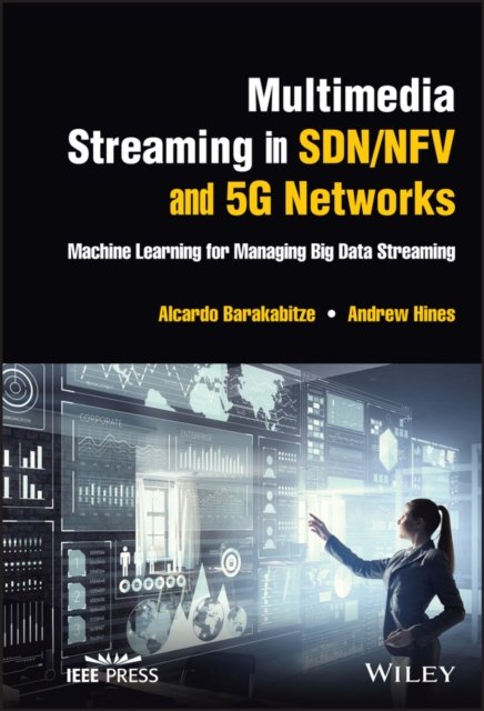 Multimedia Streaming in SDN/NFV and 5G Networks – Machine Learning for Managing Big Data Streaming