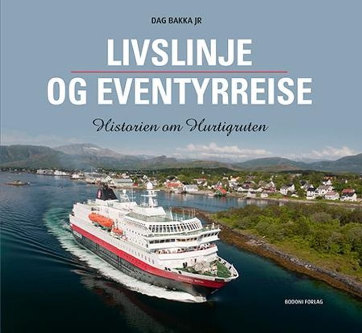 Livslinje og eventyrreise - historien om Hurtigruten