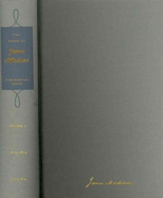 The Papers of James Madison: Presidential Series