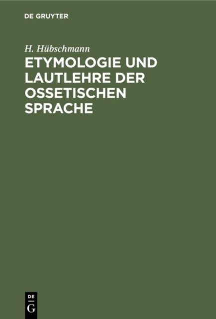 Etymologie Und Lautlehre Der Ossetischen Sprache