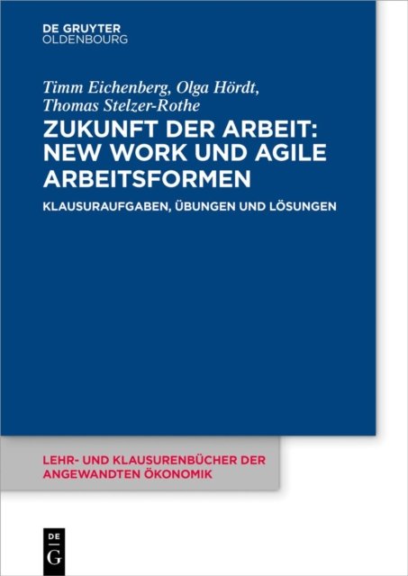 Zukunft Der Arbeit: New Work Und Agile Arbeitsformen
