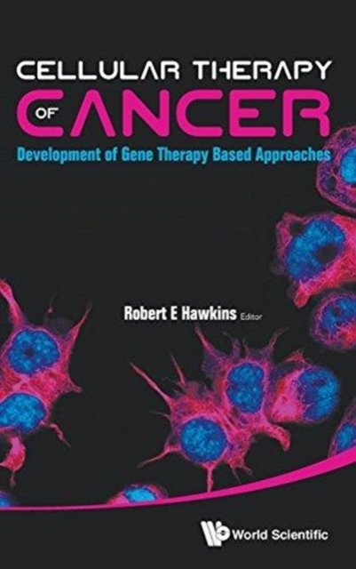 Cellular Therapy Of Cancer: Development Of Gene Therapy Based Approaches