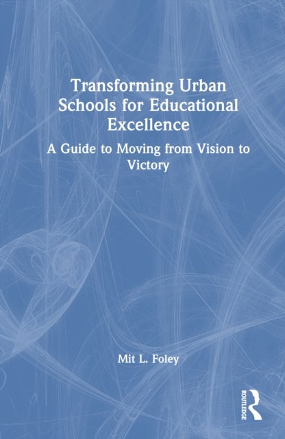 Transforming Urban Schools for Educational Excellence
