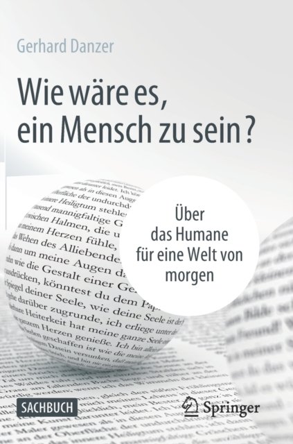 Wie ware es, ein Mensch zu sein?