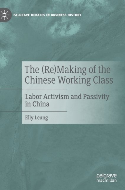 The (Re)Making of the Chinese Working Class
