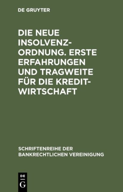 Die neue Insolvenzordnung. Erste Erfahrungen und Tragweite fur die Kreditwirtschaft
