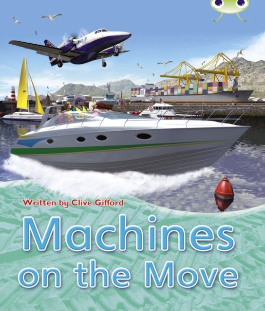 Bug Club Independent Non Fiction Year 3 Brown A Machines on the Move