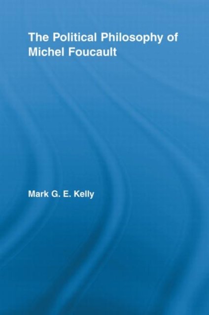 The Political Philosophy of Michel Foucault