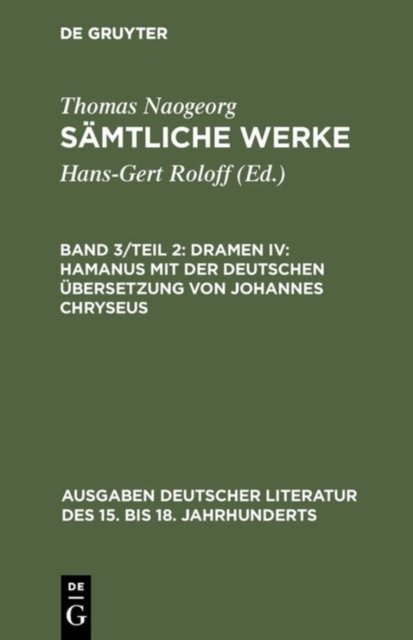 Dramen IV: Hamanus mit der deutschen Übersetzung von Johannes Chryseus