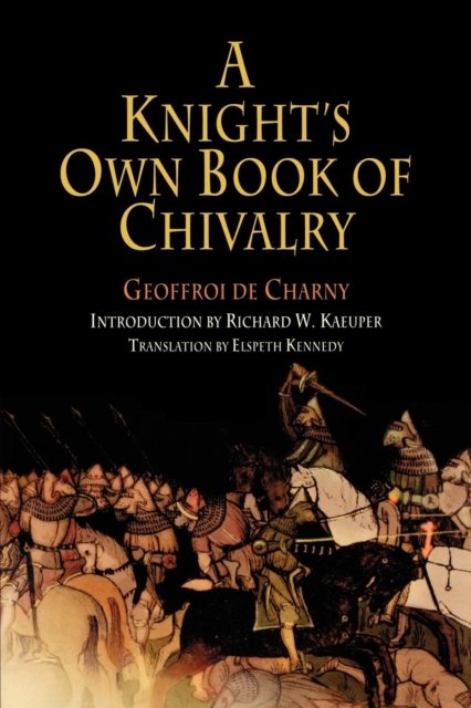 A Knight''s Own Book of Chivalry