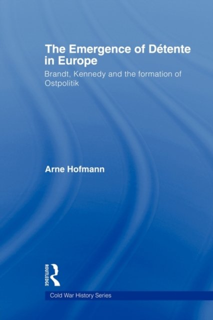 The Emergence of Detente in Europe