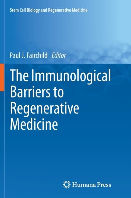 The Immunological Barriers to Regenerative Medicine