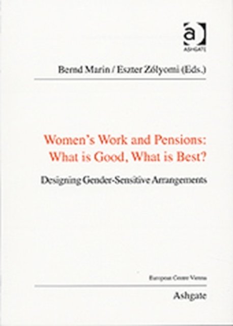 Women''s Work and Pensions: What is Good, What is Best?