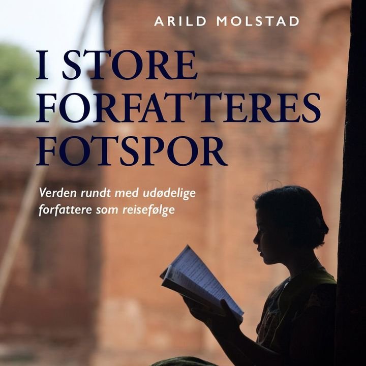 I store forfatteres fotspor - verden rundt med udødelige forfattere som reisefølge