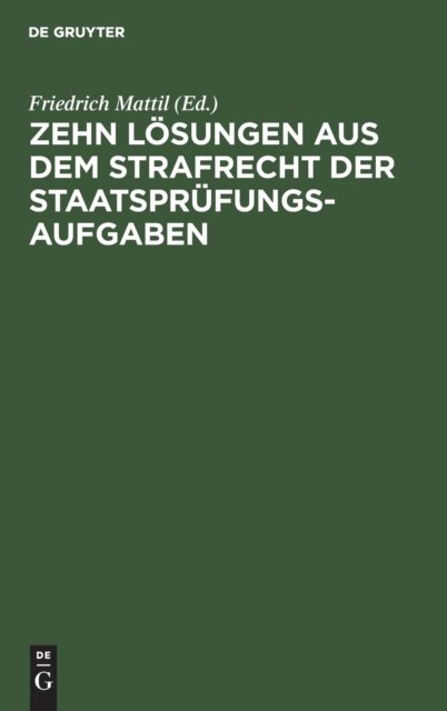 Zehn Losungen Aus Dem Strafrecht Der Staatsprufungs-Aufgaben