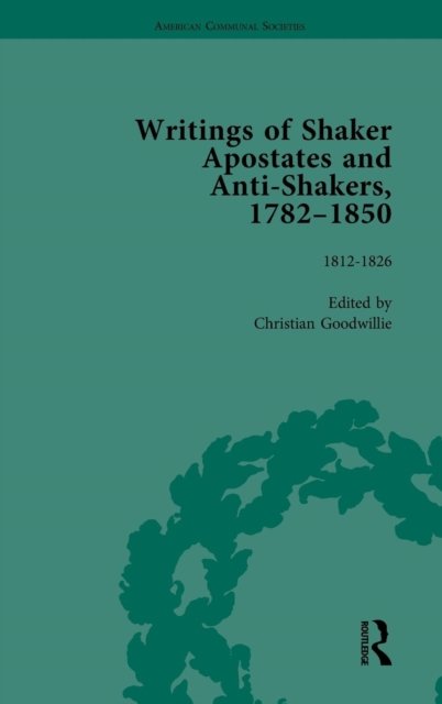 Writings of Shaker Apostates and Anti-Shakers, 1782–1850 Vol 2