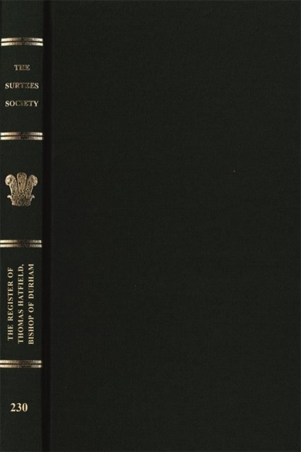 The Register Of Thomas Hatfield, Bishop Of Durham, 1345-1381