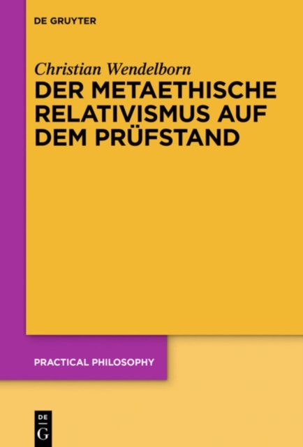 Der metaethische Relativismus auf dem Prufstand