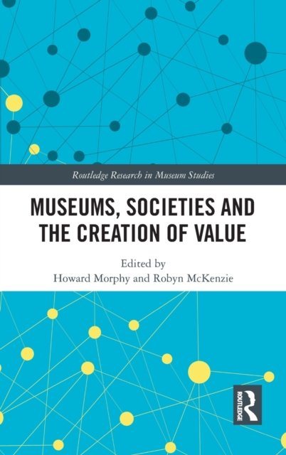 Museums, Societies and the Creation of Value