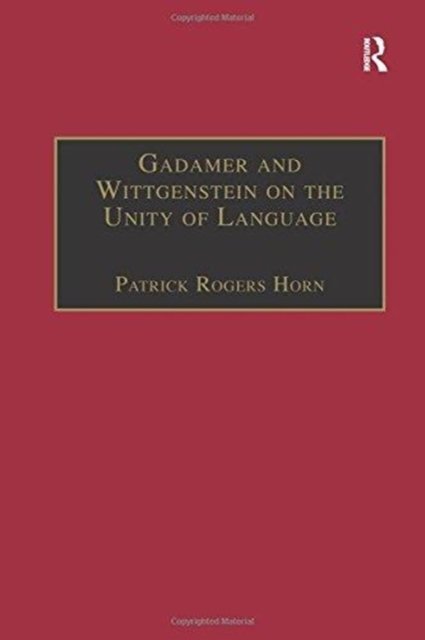 Gadamer and Wittgenstein on the Unity of Language