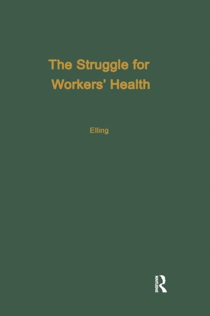 The Struggle for Workers'' Health