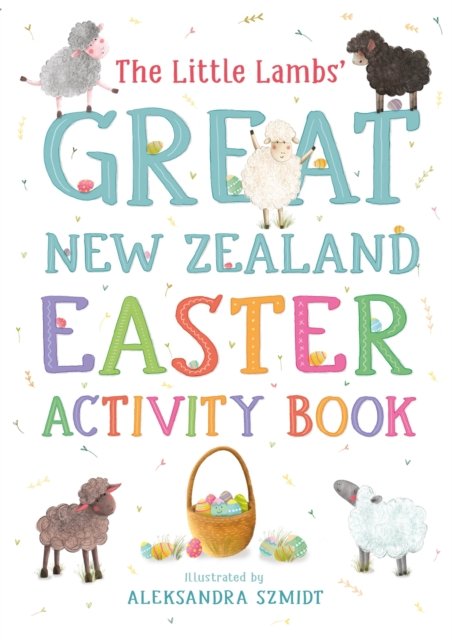 The Little Lambs'' Great New Zealand Easter Activity Book
