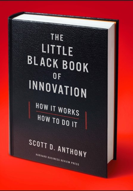 The Little Black Book of Innovation, With a New Preface